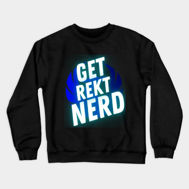 Get rekt nerd shirt Crewneck Sweatshirt by Tweeter Gaming